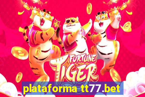 plataforma tt77.bet